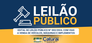 PREFEITURA TORNA PÚBLICO EDITAL DE LEILÃO Nº 002/2024 PARA VENDA DE VEÍCULOS, MÁQUINAS E IMPLEMENTOS